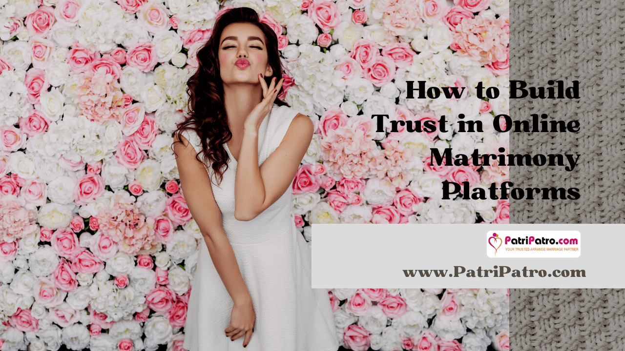 How to Build Trust in Online Matrimony Platforms